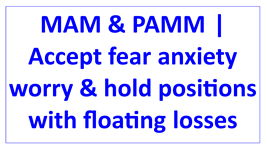 accept fear anxiety worry holding floating losses positions en